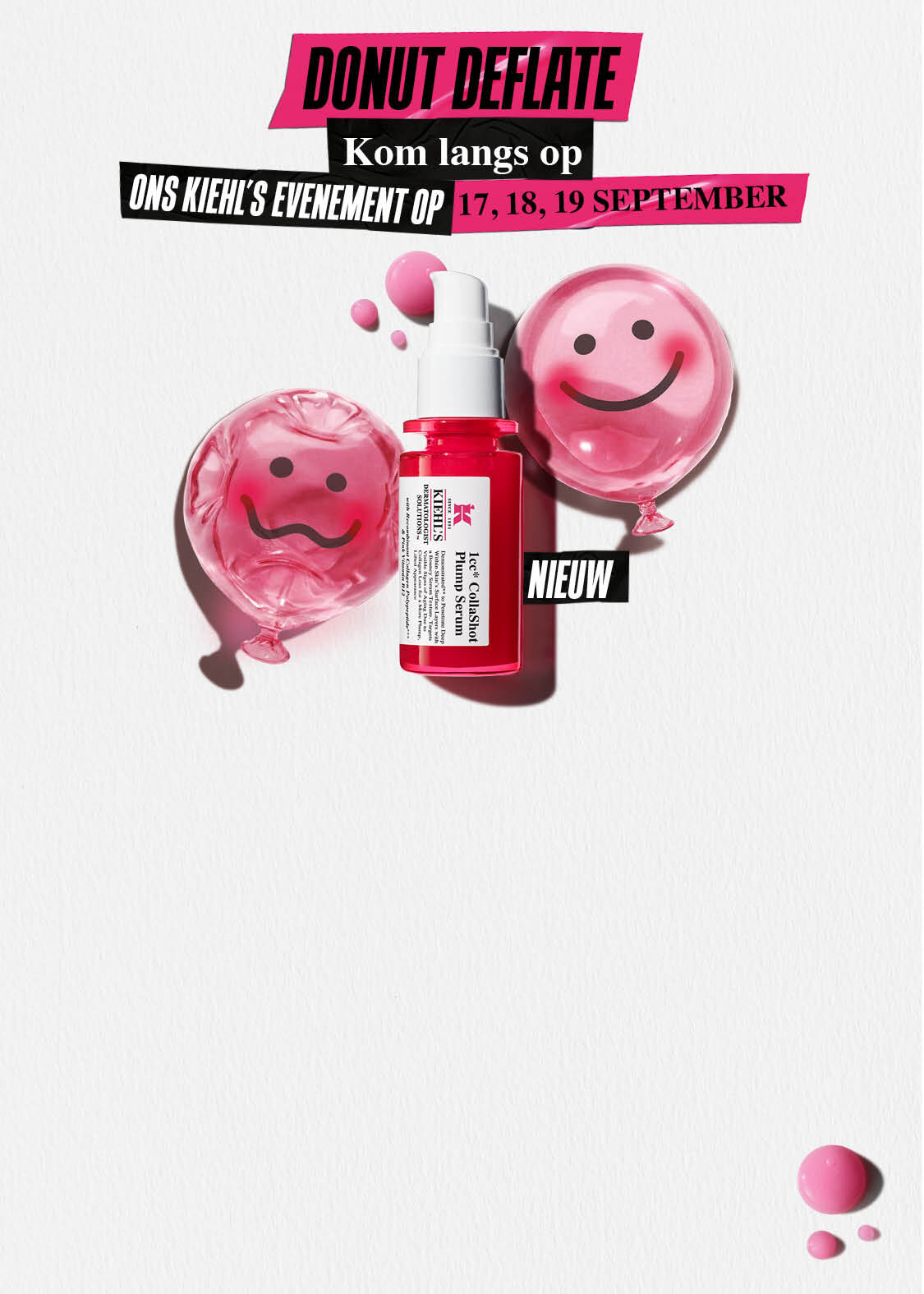 Kiehl's banner voor september met de tekst: Donut Deflate. Come & visit our Kiehl's event on 25, 26, 27 September. Afbeelding van de nieuwe Kiehl's CollaShot Plump Serum flacon omringd door roze ballonnen met een vrolijk gezichtje.