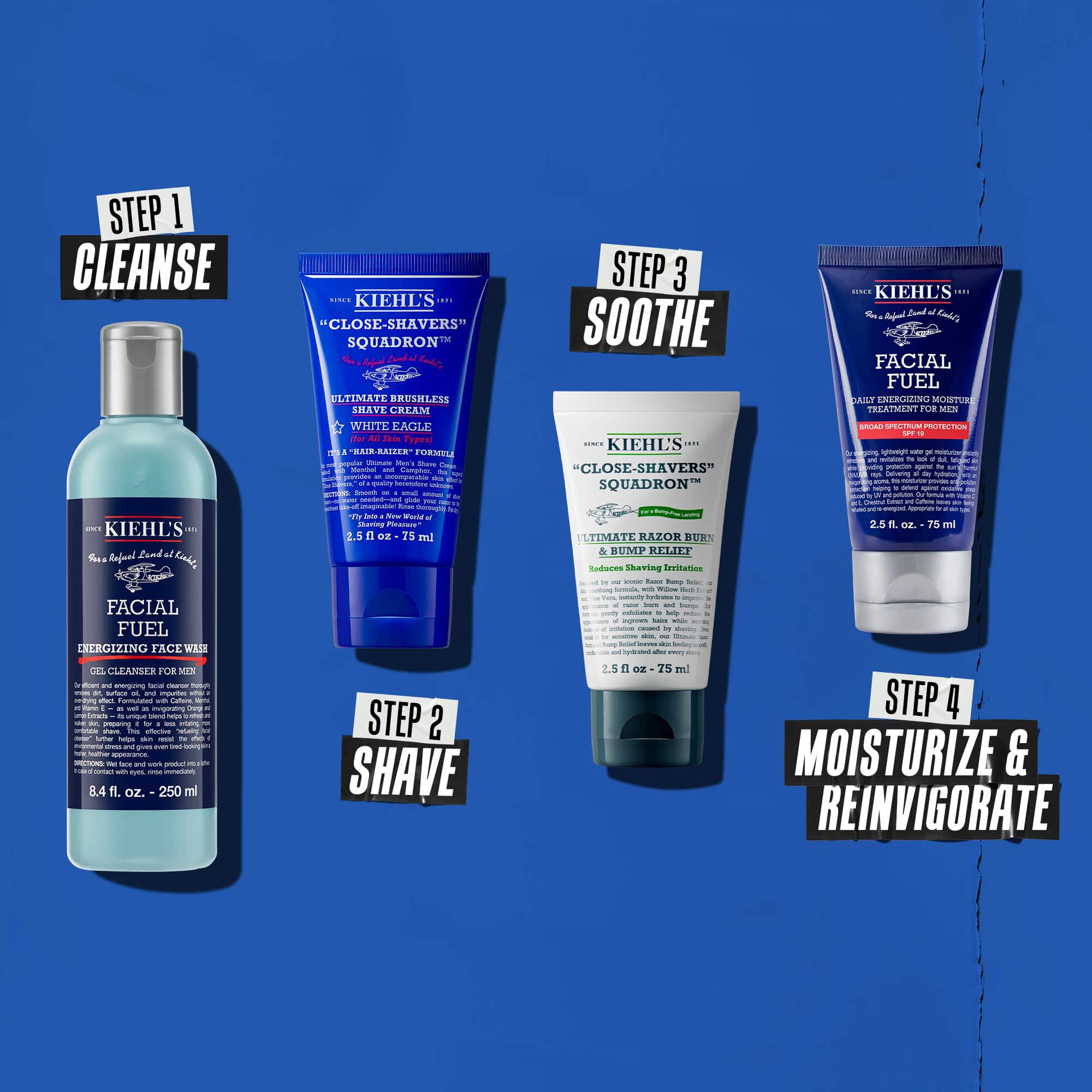 Une routine en quatre etapes avec les produits Kiehl's. Etape 1 : Facial Fuel Cleanser. Etape 2 : Ultimate Brushless Shave Cream. Etape 3 : Ultimate Razor Bump and Relief. Etape 4 : Facial Fuel Moisturizer.
