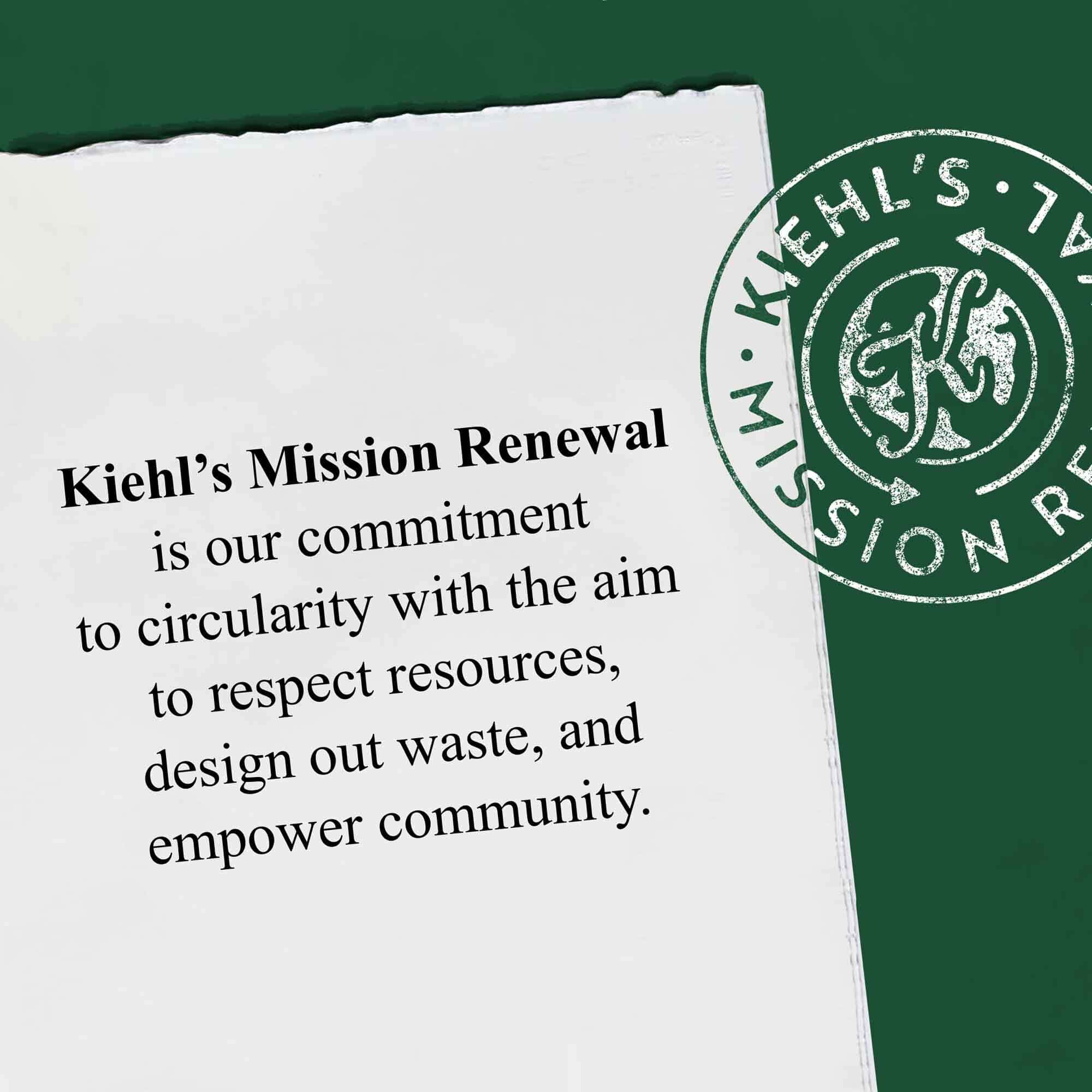 Un graphique resumant la Mission Renewal de Kiehl's avec un texte sur la protection des ressources, l'elimination des dechets et l'autonomisation des communautes.